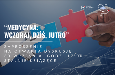 „Medycyna: wczoraj, dziś, jutro” – zaproszenie na dyskusję otwartą