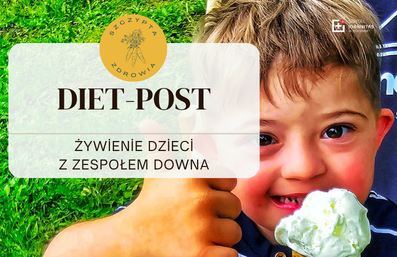 Żywienie dzieci z zespołem Downa – współczesne wyzwania, najczęstsze problemy i praktyczne kierunki postępowania
