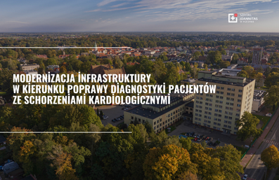 Modernizacja infrastruktury w kierunku poprawy diagnostyki pacjentów ze schorzeniami kardiologicznymi